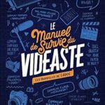 Le Manuel De Survie Du Vidéaste: Bidouilles De Réalisateur / Ludoc (Auteur)
