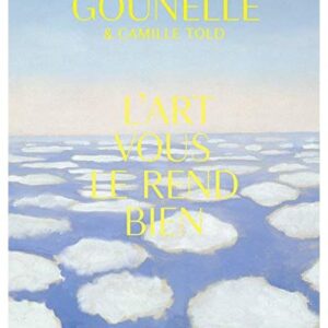 L'Art Vous Le Rend Bien / Laurent Gounelle (Auteur)