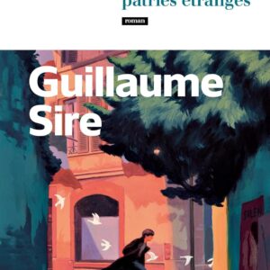Les Grandes Patries Étranges / Guillaume Sire (Auteur)