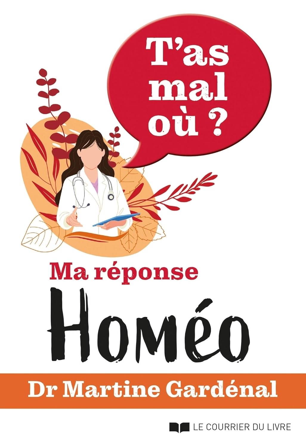 T'As Mal Où ? - Ma Réponse Homéo / Martine Gardenal (Auteur)