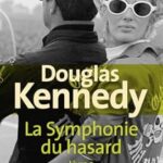 La Symphonie Du Hasard Livre 3 /  Douglas Kennedy (Auteur)