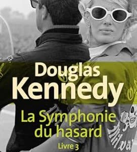 La Symphonie Du Hasard Livre 3 /  Douglas Kennedy (Auteur)