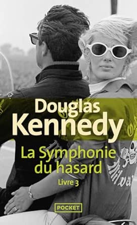 La Symphonie Du Hasard Livre 3 / Douglas Kennedy (Auteur)