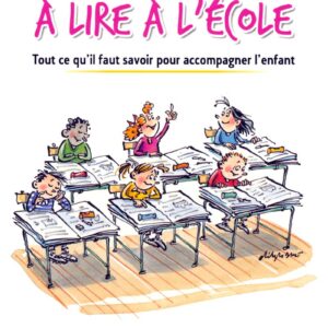 Apprendre À Lire À L'École: Tout Ce Qu'Il Faut Savoir Pour Accompagner L'Enfant / Roland Goigoux (Auteur), Sylvie Cèbe (Auteur)