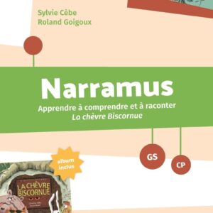 Narramus : La chèvre biscornue GS-CP / Sylvie Cèbe (Auteur), Roland Goigoux (Auteur)