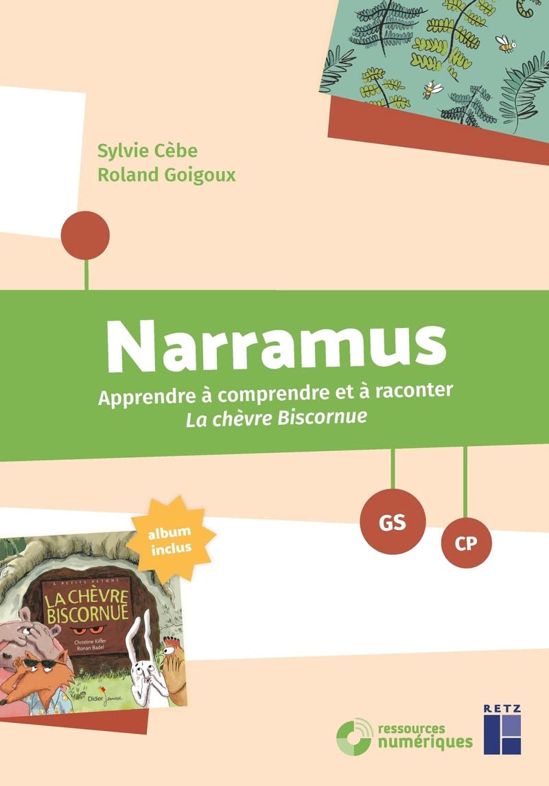 Narramus : La chèvre biscornue GS-CP / Sylvie Cèbe (Auteur), Roland Goigoux (Auteur)