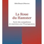 La Roue Du Hamster: Sortir Des Compulsions De Répétition Avec L'Ennéagramme / Odile Drouot-L'Hermine (Auteur)