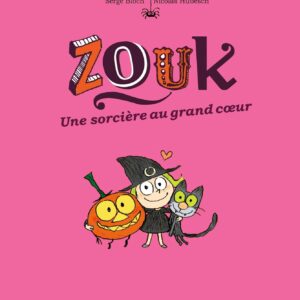 Zouk, Tome 01: Une Sorcière Au Grand Cœur / Serge Bloch (Auteur)