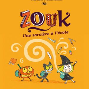 Zouk, Tome 03: Une Sorcière À L'École / Serge Bloch (Auteur)