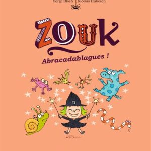 Zouk, Tome 15: Abracadablagues ! / Serge Bloch (Auteur), Nicolas Hubesch (Illustrations)