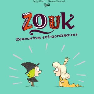 Zouk, Tome 11 - Rencontres Extraordinaire / Serge Bloch (Auteur)