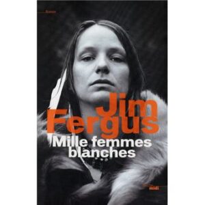 Mille Femmes Blanches / Jim Fergus (Auteur)