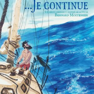 ... Je Continue - Un récit Librement Inspiré De La Vie De Bernard Moitessier / Mathieu Siam (Auteur)