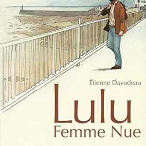 Lulu Femme Nue: L'Intégrale / Étienne Davodeau (Auteur)
