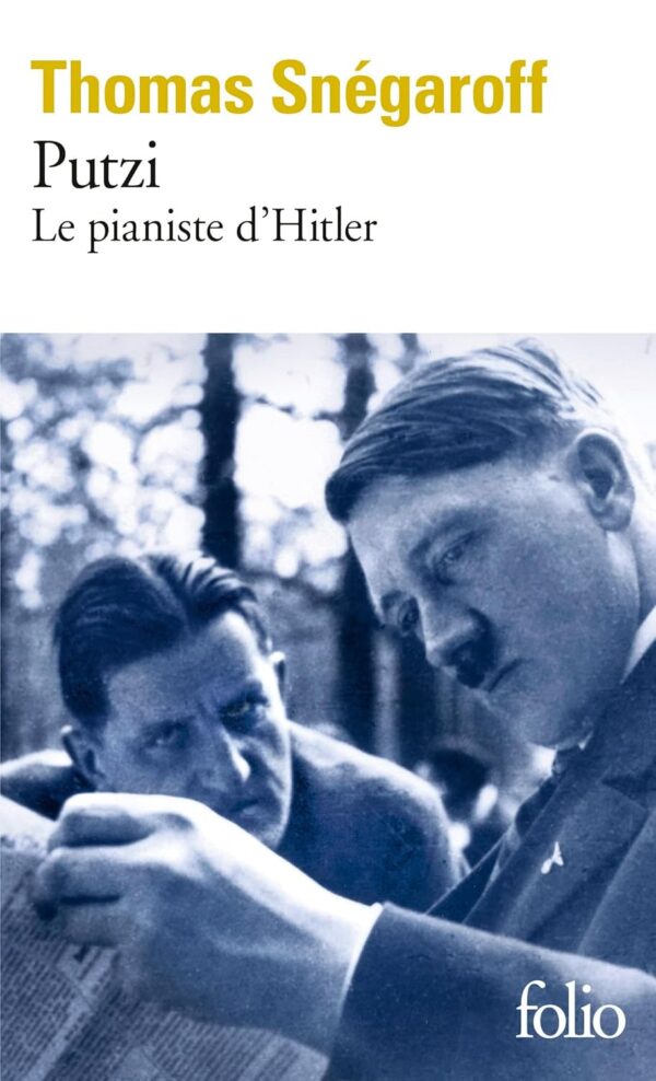 Putzi : Le Pianiste D'Hitler / Thomas Snégaroff (Auteur)