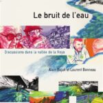 Le Bruit De L'Eau: Discussions Dans La Vallée De La Roya / Laurent Bonneau (Auteur), Alain Bujak (Auteur)