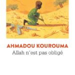 Allah N'Est Pas Obligé / Ahmadou Kourouma (Auteur)
