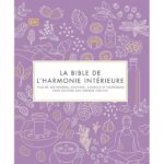 La Bible De L'Harmonie Intérieure / Pat Thomas (Auteur), Inna Duckworth (Auteur), Victoria Plum (Auteur), & 3 plus