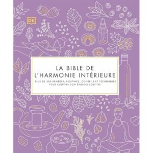 La Bible De L'Harmonie Intérieure / Pat Thomas (Auteur), Inna Duckworth (Auteur), Victoria Plum (Auteur), & 3 plus