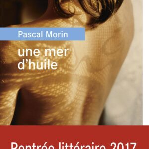 Une Mer D'Huile (La Brune) / Pascal Morin (Auteur)