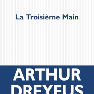 La Troisième Main / Arthur Dreyfus (Auteur)
