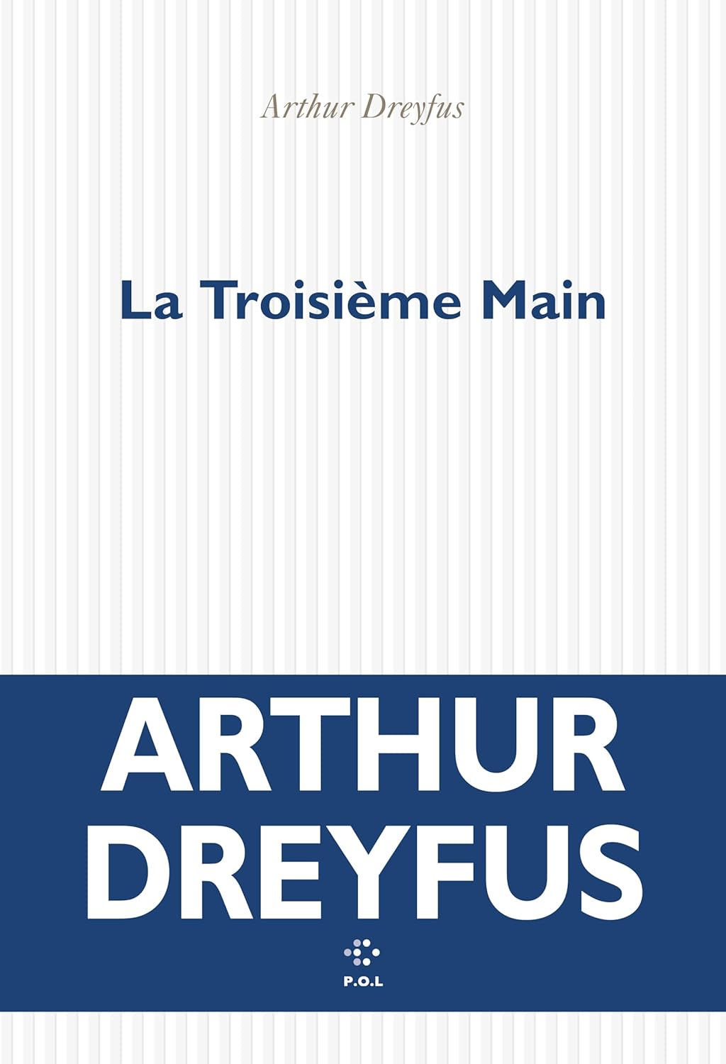 La Troisième Main / Arthur Dreyfus (Auteur)