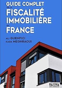 Guide Complet De La Fiscalité Immobilière En France (Hors Collection) / Ali Guenfici (Auteur), Kada Meghraoui (Auteur)
