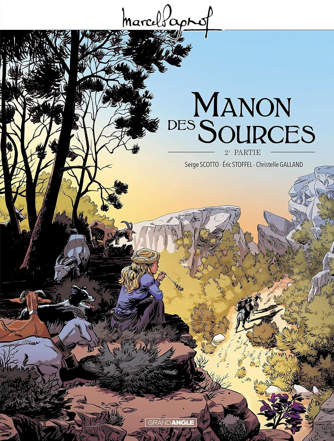 M. Pagnol En BD: Manon Des Sources - Vol. 02/2 / Serge Scotto (Avec la contribution de)