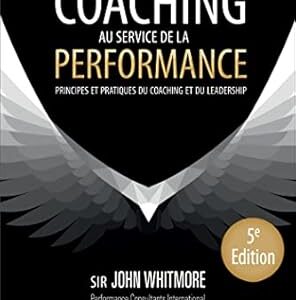 Le Guide Du Coaching Au Service De La Performance / Sir John Whitmore (Auteur)