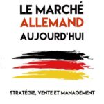 Le Marché Allemand Aujourd'hui: Stratégie, Vente Et Management / Gilles Untereiner (Auteur)