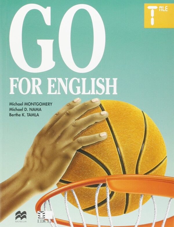 Go For English Terminale (Afrique Centrale) / Michael Montgomery (Auteur), Etc.