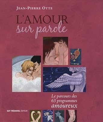 L'Amour Sur Parole - Le Parcours Des 63 Programmes Amoureux / Jean-Pierre Otte (Auteur)