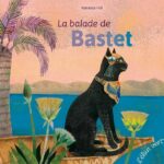 La Balade De Bastet - Egypte Ancienne / Vanessa Hié (Illustrations)
