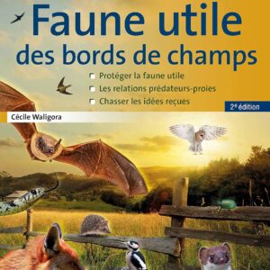 Faune Utile Des Bords De Champs, 2ème Édition (Agriproduction - Univers Agricole) / Cécile Waligora (Auteur)