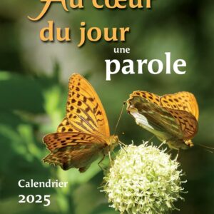 Au Coeur Du Jour Une Parole - Calendrier 2025