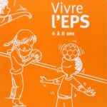 Vivre l'EPS 6 à 8 Ans (CP, CE1, CE2): Des Activités Motrices Au Cycle 2 / Conseillers Pédagogiques EPS (Auteur)