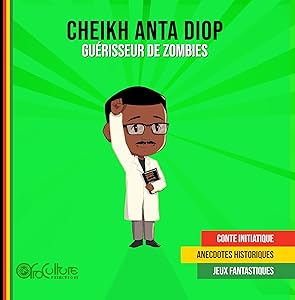 Cheikh Anta Diop: Guérisseur De Zombies (AfroCulture Collection) / Julien Kemloh (Auteur)