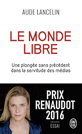 Le Monde Libre / Aude Lancelin (Auteur)