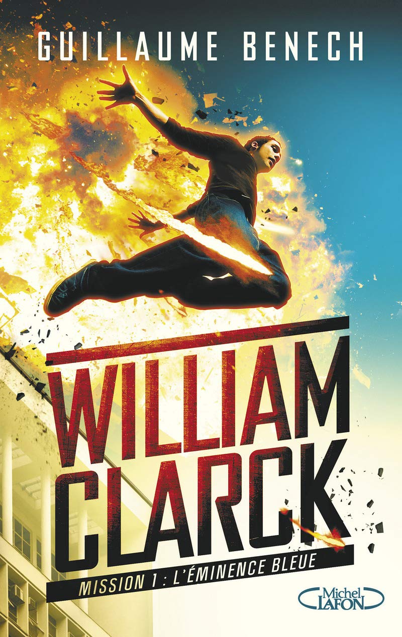 William Clarck Mission 1 L'Éminence Bleue / Guillaume Benech (Auteur)