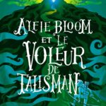 Alfie Bloom Et Le Voleur De Talisman - Tome 2 (2) / Gabrielle Kent (Auteur)