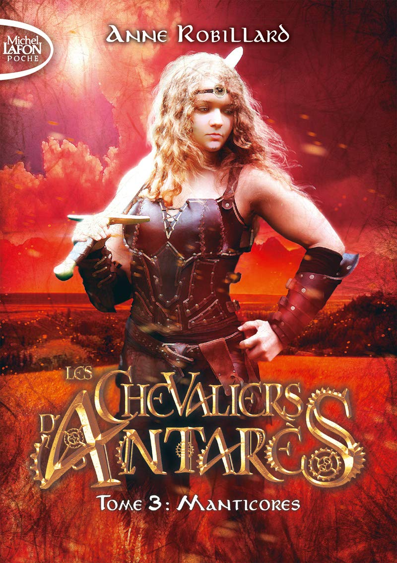 Les Chevaliers D'Antarès - Tome 3 Manticores / Anne Robillard (Auteur)