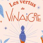 Les Vertus Du Vinaigre / Anne Lavédrine (Auteur)