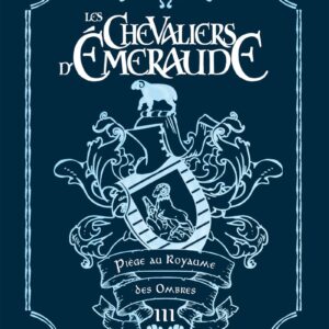 Les Chevaliers D'Émeraude - Tome 3 Piège Des Ombres (03) / Anne Robillard (Auteur)