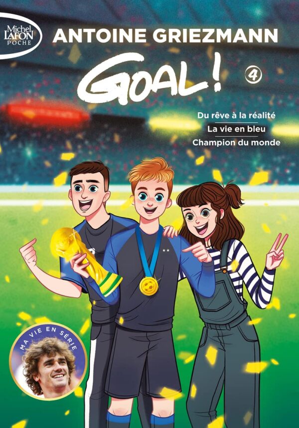 Goal ! - Tomes 4 / Antoine Griezmann (Auteur)