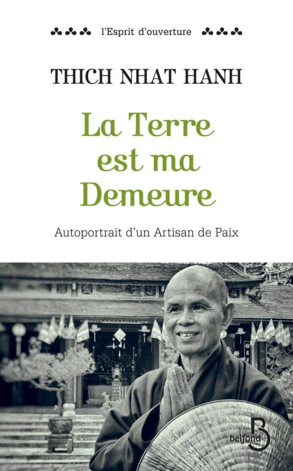 La Terre Est Ma Demeure: Autoportrait D'Un Artisan De Paix / Thich Nhat Hanh (Auteur)