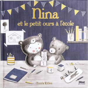 Nina Et Le Petit Ours A L'Ecole / Nicola Killen (Illustrations)