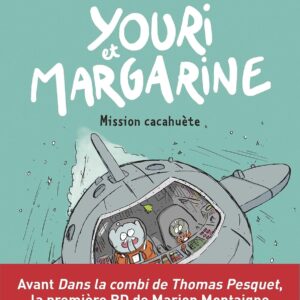Youri Et Margarine, Tome 02: Youri Et Margarine - Mission Cacahuète / Marion Montaigne (Auteur)