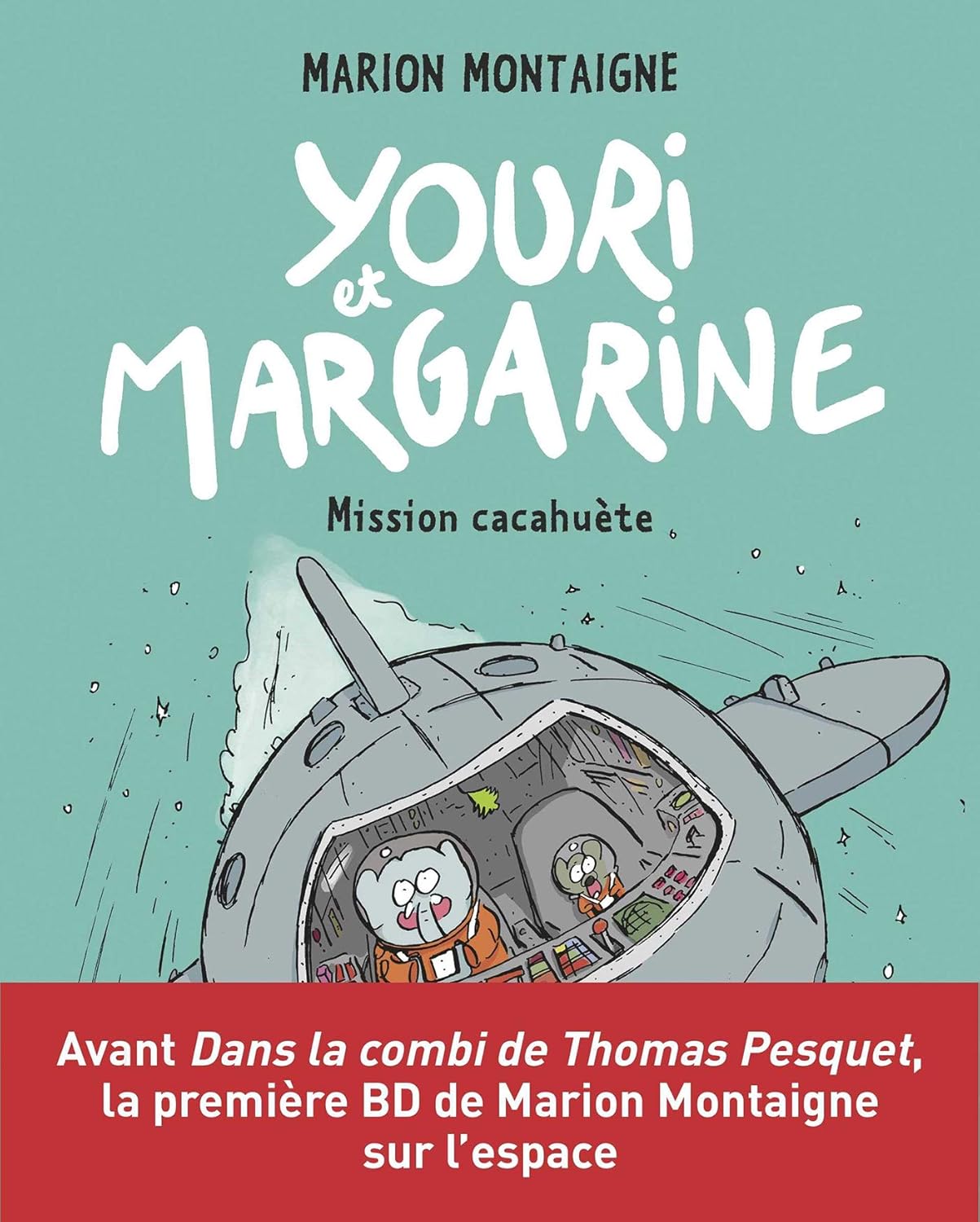 Youri Et Margarine, Tome 02: Youri Et Margarine - Mission Cacahuète / Marion Montaigne (Auteur)