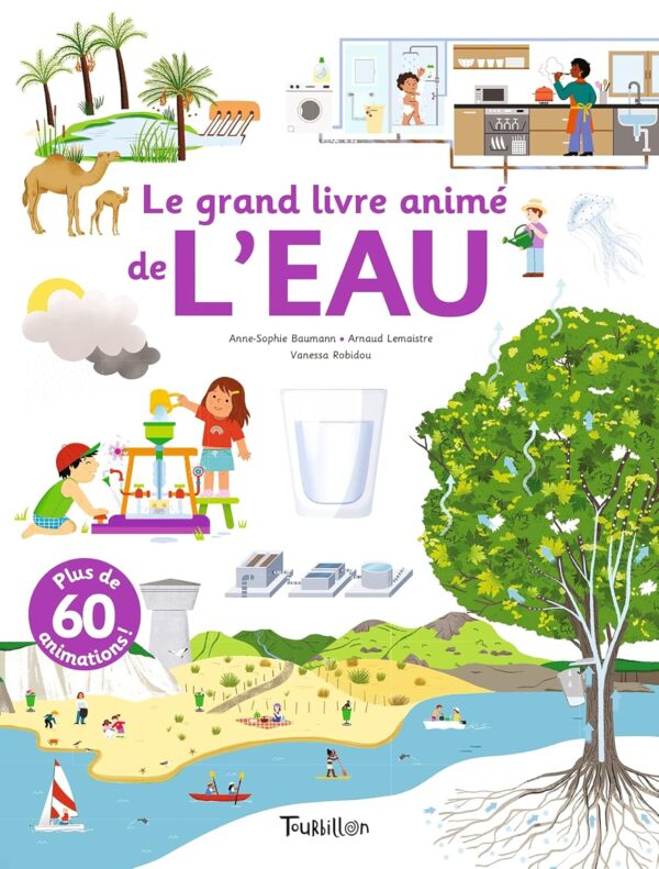 Le Grand Livre Animé De L'Eau / Anne-Sophie Baumann (Auteur), Arnaud Lemaistre (Auteur)