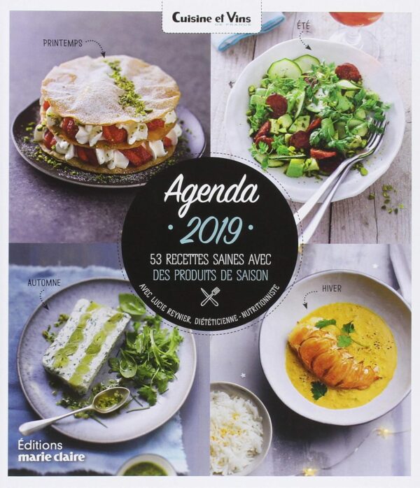 Agenda Cuisine Et Vins 2019: 53 Recettes Saines Avec Des Produits De Saison